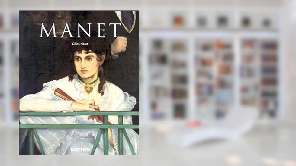 Manet, written by Gilles Néret