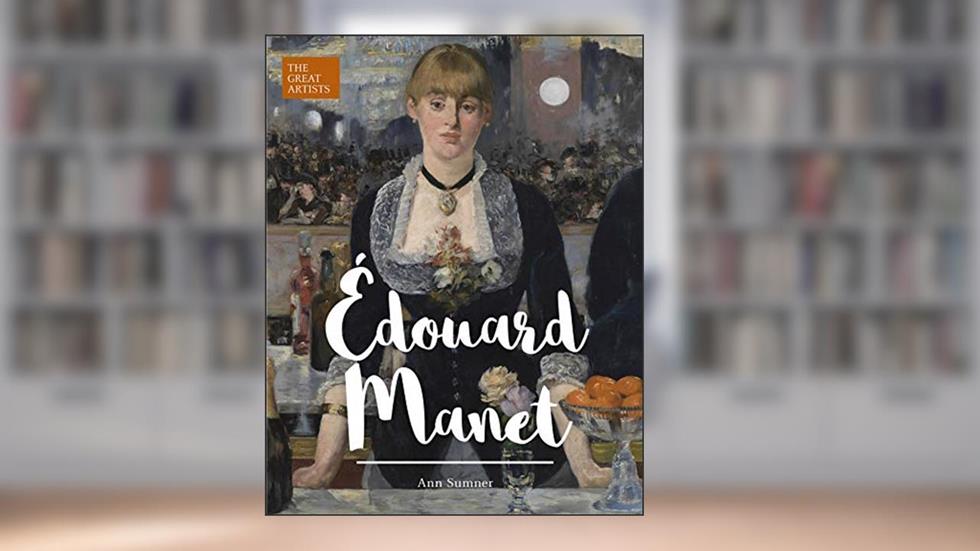 Edouard Manet (Sirius Great Artists Series), written by Ann Sumner