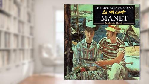 Cover from Manet (Life and Works Series), written by Nathaniel Harris