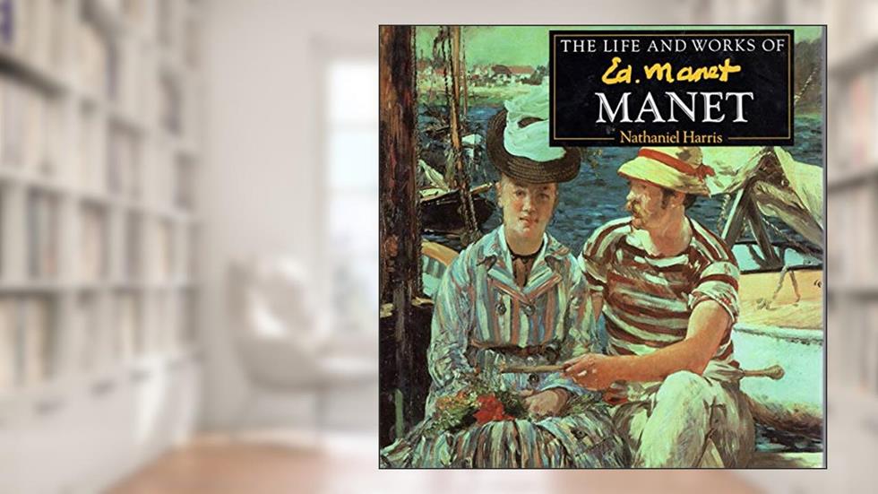 Manet (Life and Works Series), written by Nathaniel Harris