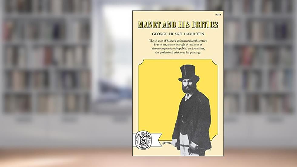 Manet and His Critics, written by George Heard Hamilton