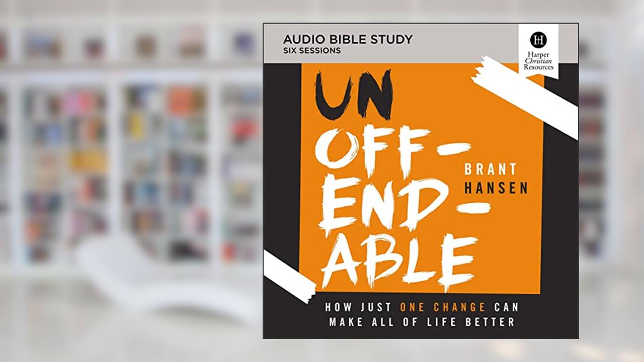 Unoffendable: Audio Bible Studies: How Just One Change Can Make All of Life Better (The Audio Bible Studies Series), written by Brant Hansen