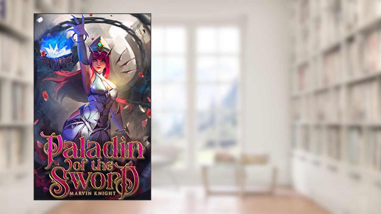 Paladin of the Sword (Paladin of the Sigil Book 1), written by Marvin Knight