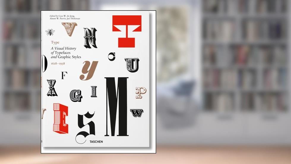 Type. A Visual History of Typefaces & Graphic Styles (Multilingual Edition), written by Alston W. Purvis; Cees W. de Jong; Jan Tholenaar