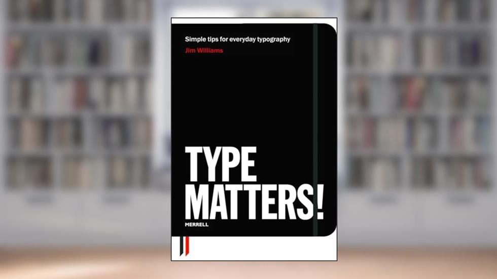 Type Matters!, written by Jim Williams