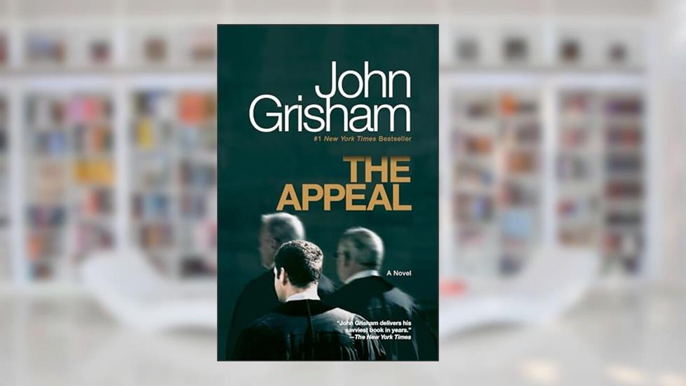 The Appeal: A Novel, written by John Grisham