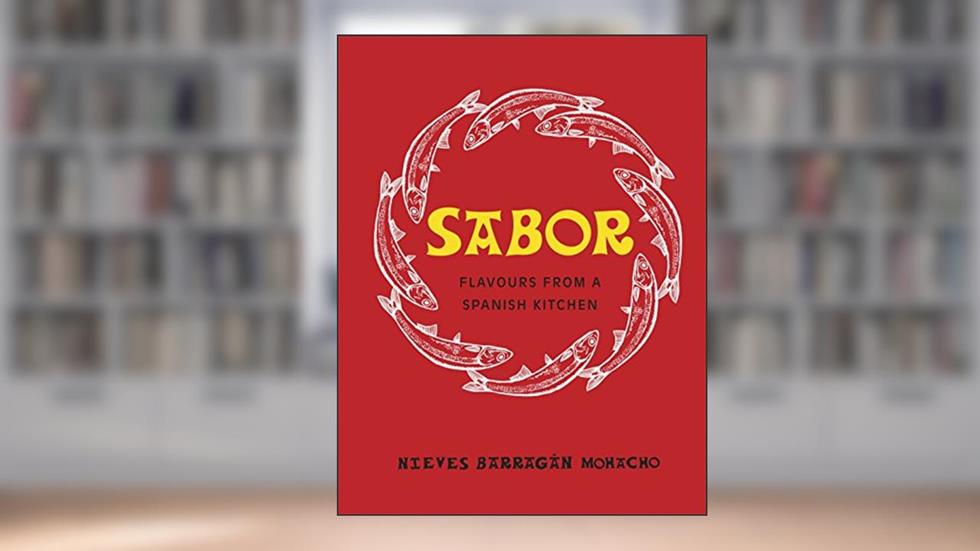 Sabor: Flavours from a Spanish Kitchen, written by Nieves Barragan Mohacho