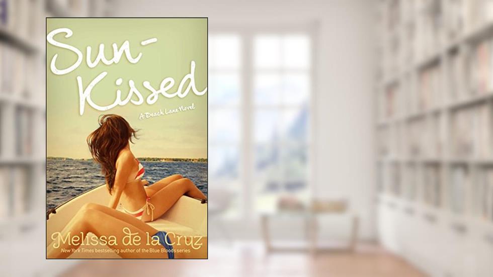 Sun-Kissed (Beach Lane Book 3), written by Melissa de la Cruz