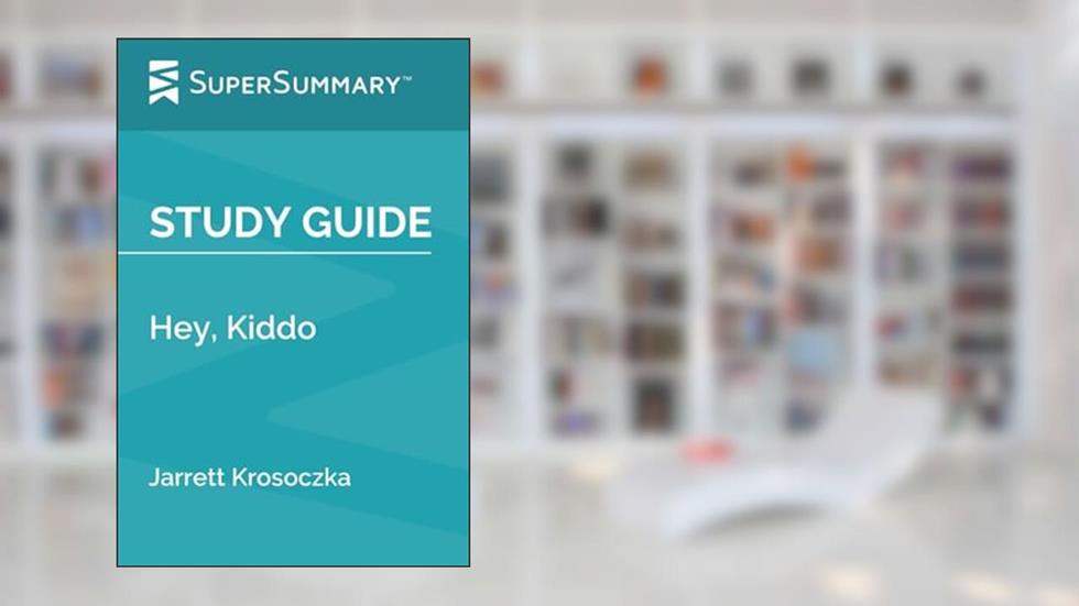 Study Guide: Hey, Kiddo by Jarrett Krosoczka (SuperSummary), written by SuperSummary