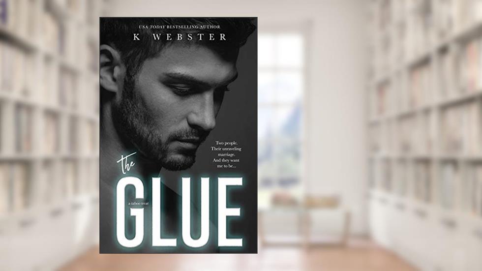 The Glue (Taboo Treat), written by K Webster