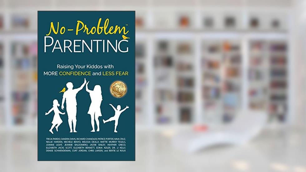 No-Problem Parenting(TM): Raising Your Kiddos With More Confidence and Less Fear, written by Jaci Finneman