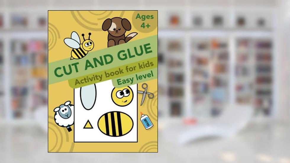 Cut and Glue: Activity Book for kids. Easy level. (Cut and Paste Workbooks for kids), written by Elena Krylova