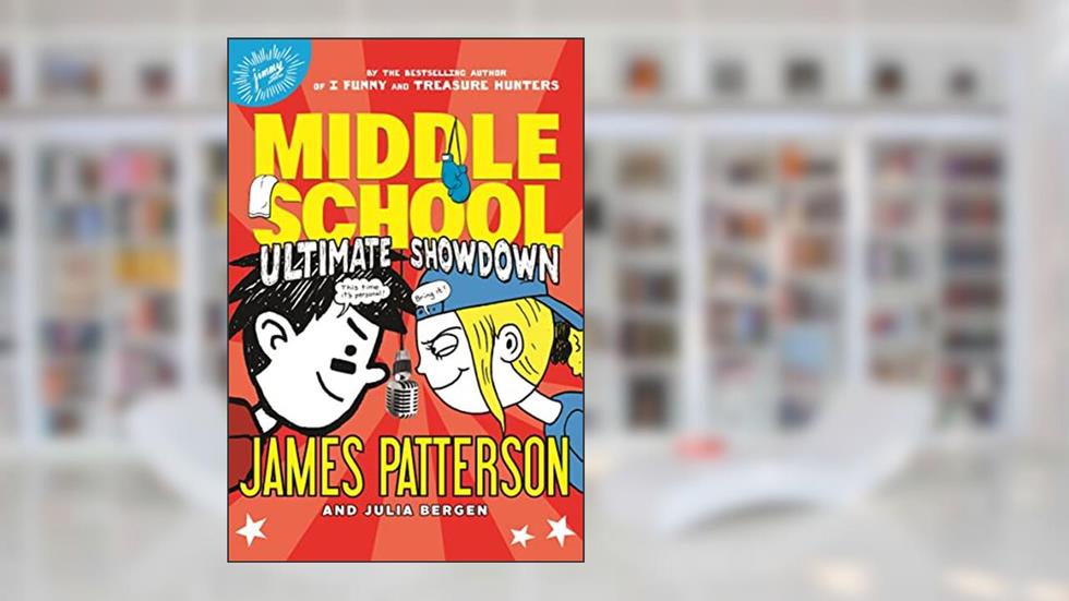 Middle School: Ultimate Showdown (Middle School, 5), written by James Patterson; Julia Bergen
