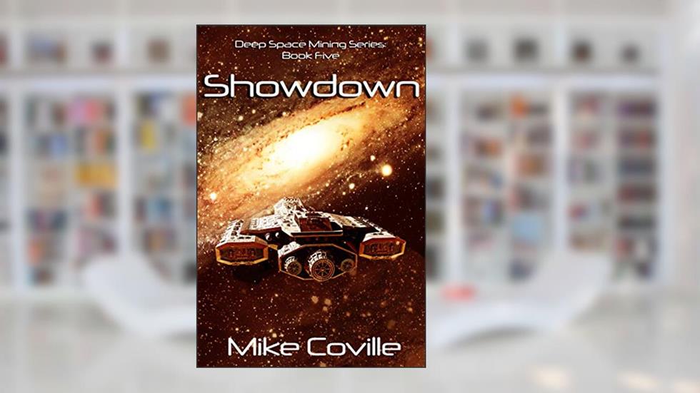 Showdown (Deep Space Mining Series Book 5), written by Mike Coville