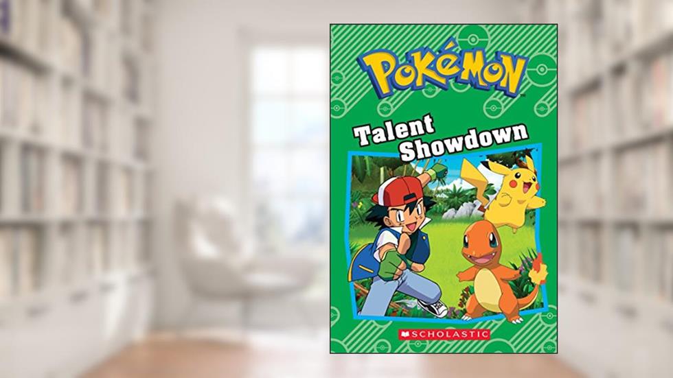 Talent Showdown (Pokémon: Chapter Book) (Pokémon Chapter Books), written by Tracey West