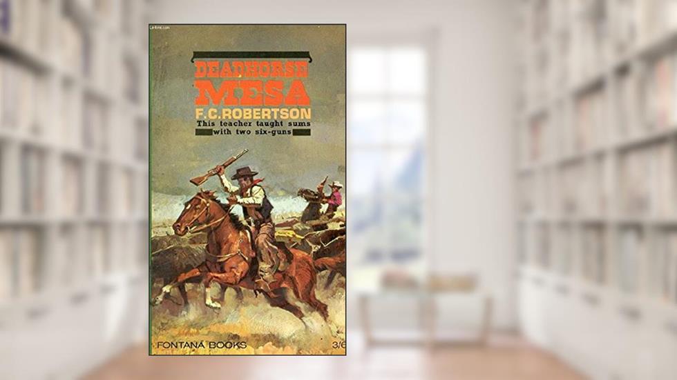 Deadhorse Mesa, written by FC Robertson