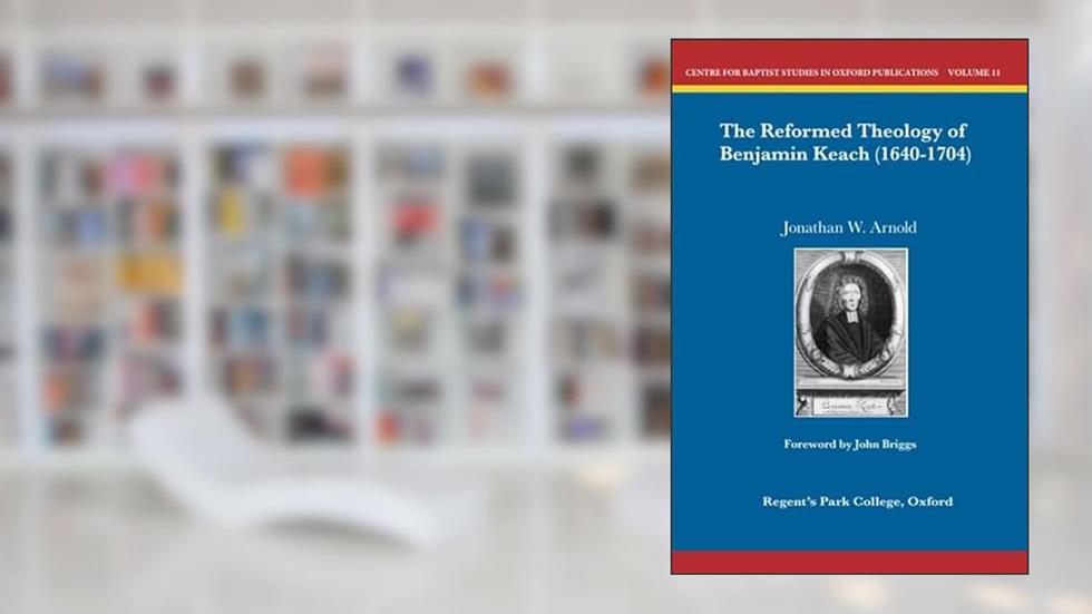 The Reformed Theology of Benjamin Keach (1640-1704) (Centre for Baptist Studies in Oxford), written by Jonathan W. Arnold