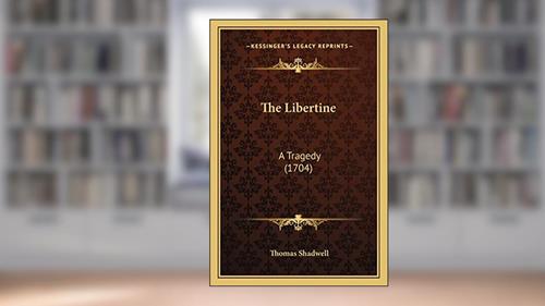 Cover from The Libertine: A Tragedy (1704), written by Thomas Shadwell