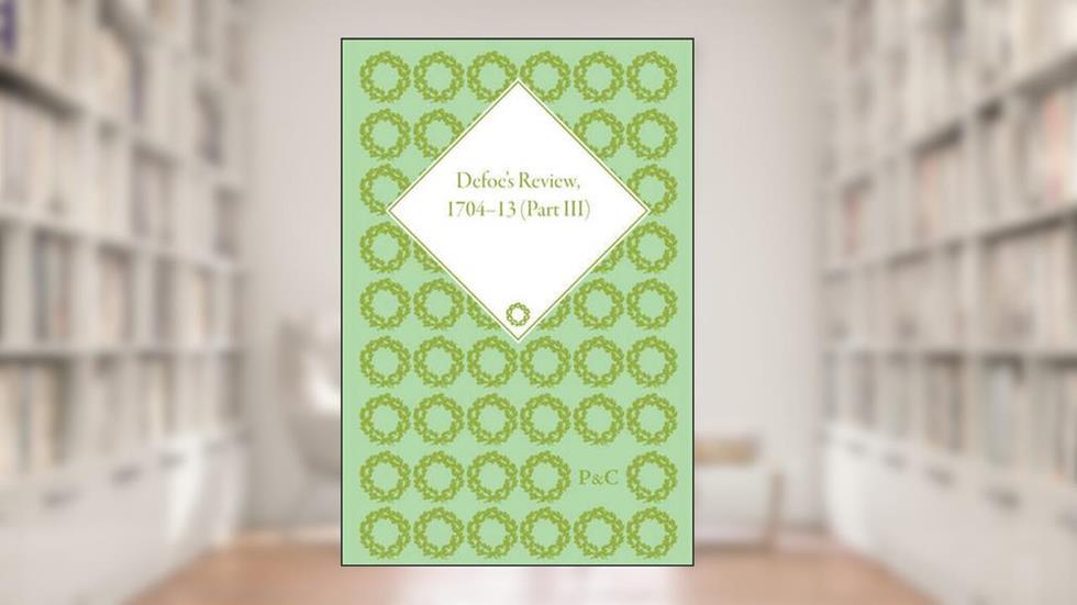 Defoe's Review 1704-13, Volume 3 (1706), written by John McVeagh