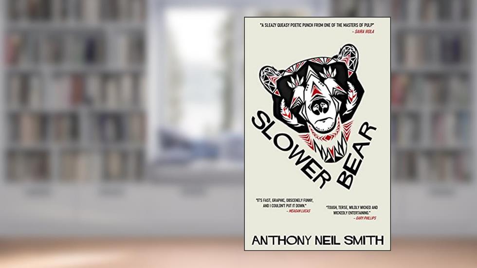 Slower Bear (Slow Bear Book 2), written by Anthony Neil Smith