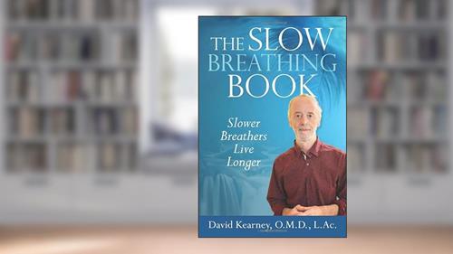 Cover from The Slow Breathing Book: Slower Breathers Live Longer, written by David Kearney