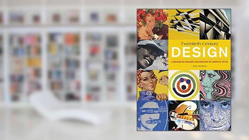 Cover from 20th Century Design: A Decade-by-Decade Exploration of Graphic Style, written by Tony Seddon