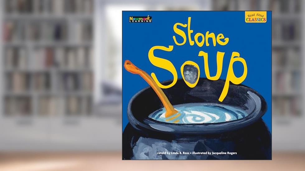 Read Aloud Classics: Stone Soup Big Book, written by Linda B. Ross
