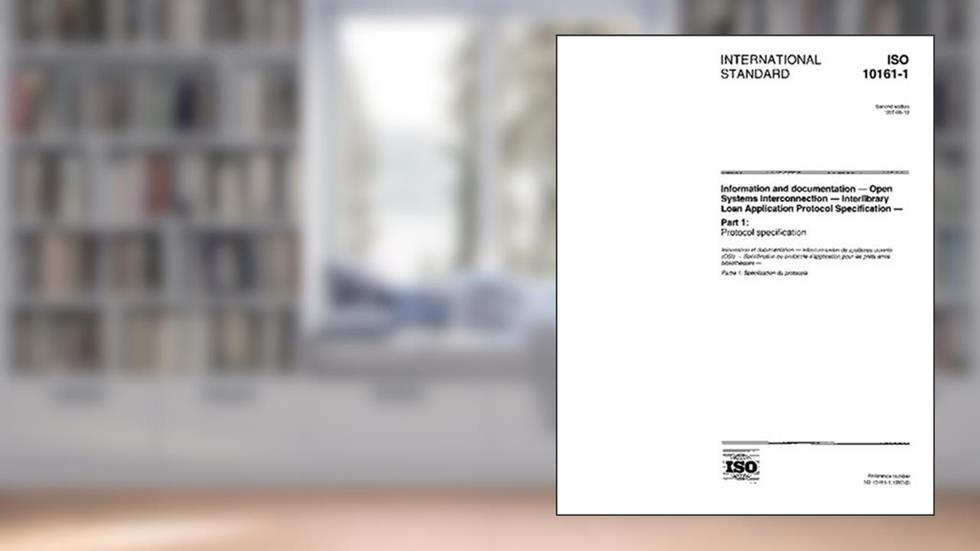 ISO 10161-1:1997, Information and documentation -- Open Systems Interconnection -- Interlibrary Loan Application Protocol Specification -- Part 1: Protocol specification, written by International Organization for Standardization