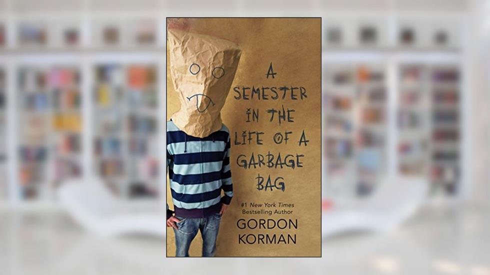 A Semester in the Life of a Garbage Bag, written by Scholastic