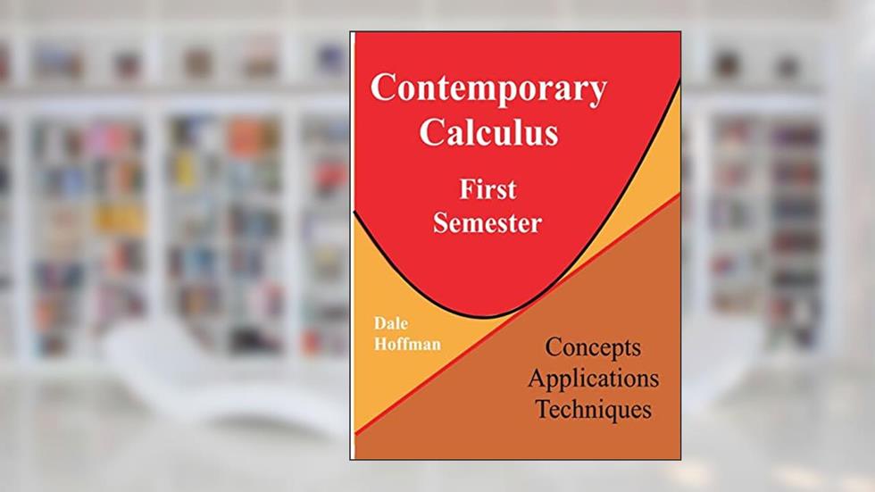 Contemporary Calculus First Semester, written by Dale Hoffman