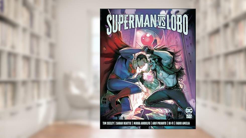 Superman Vs. Lobo, written by Tim Seeley; Sarah Beattie