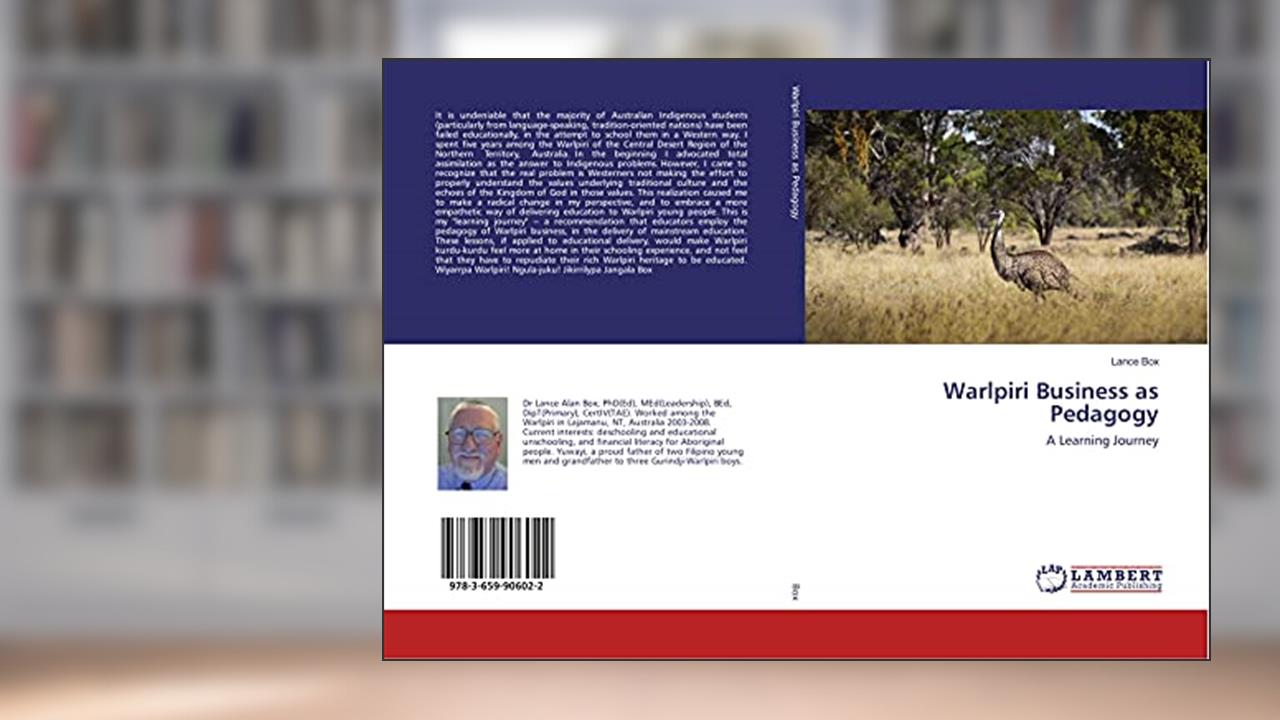 Warlpiri Business as Pedagogy: A Learning Journey, written by Lance Box