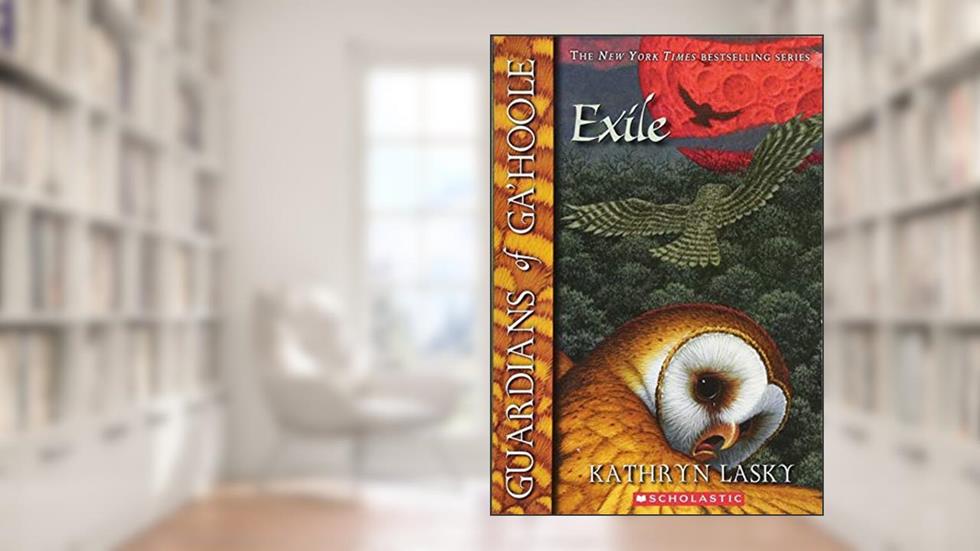 Exile (Guardians of Ga'hoole, Book 14), written by Kathryn Lasky