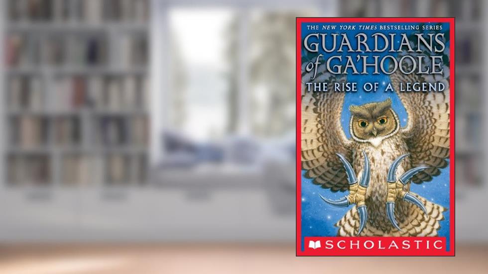 The Rise of a Legend (Guardians of Ga'Hoole), written by Kathryn Lasky