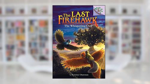 Cover from The Whispering Oak: A Branches Book (The Last Firehawk #3), written by Katrina Charman