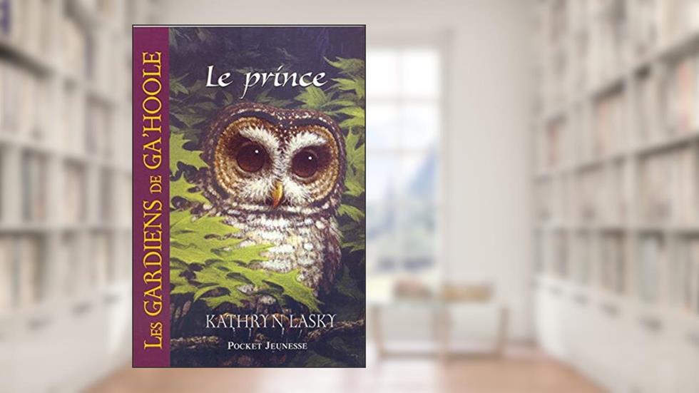 Les Gardiens de Ga'Hoole - tome 10 Le prince (10), written by Kathryn Lasky