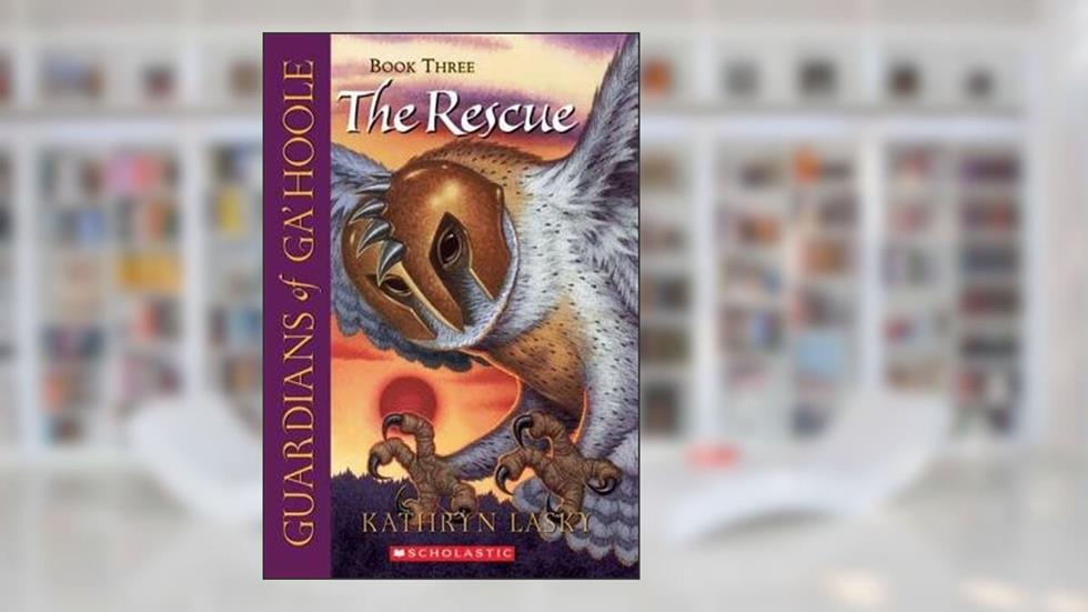 Guardians of Ga'hoole #3( The Rescue)[GUARDIANS OF GAHOOLE BK03 GUAR][Mass Market Paperback], written by KathrynLasky