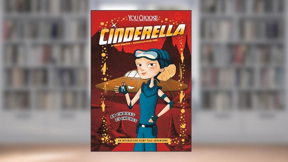 Cinderella: An Interactive Fairy Tale Adventure (You Choose: Fractured Fairy Tales), written by Jessica Gunderson