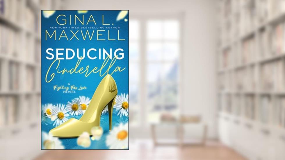 Seducing Cinderella, written by Gina L. Maxwell