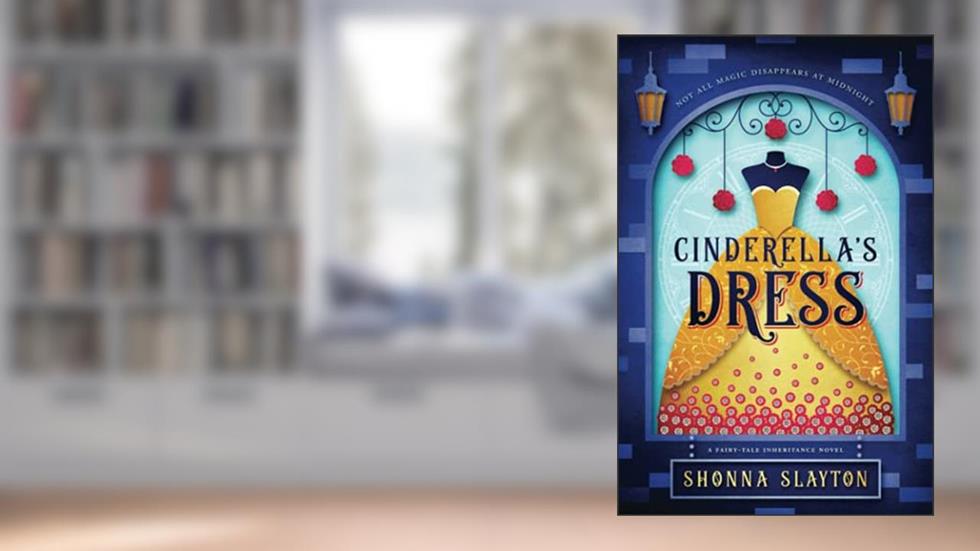 Cinderella's Dress (Fairy-tale Inheritance Series), written by Shonna Slayton