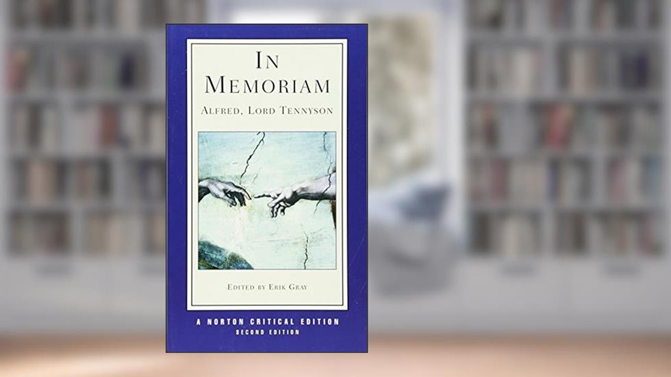 In Memoriam (Norton Critical Editions), written by Alfred Tennyson
