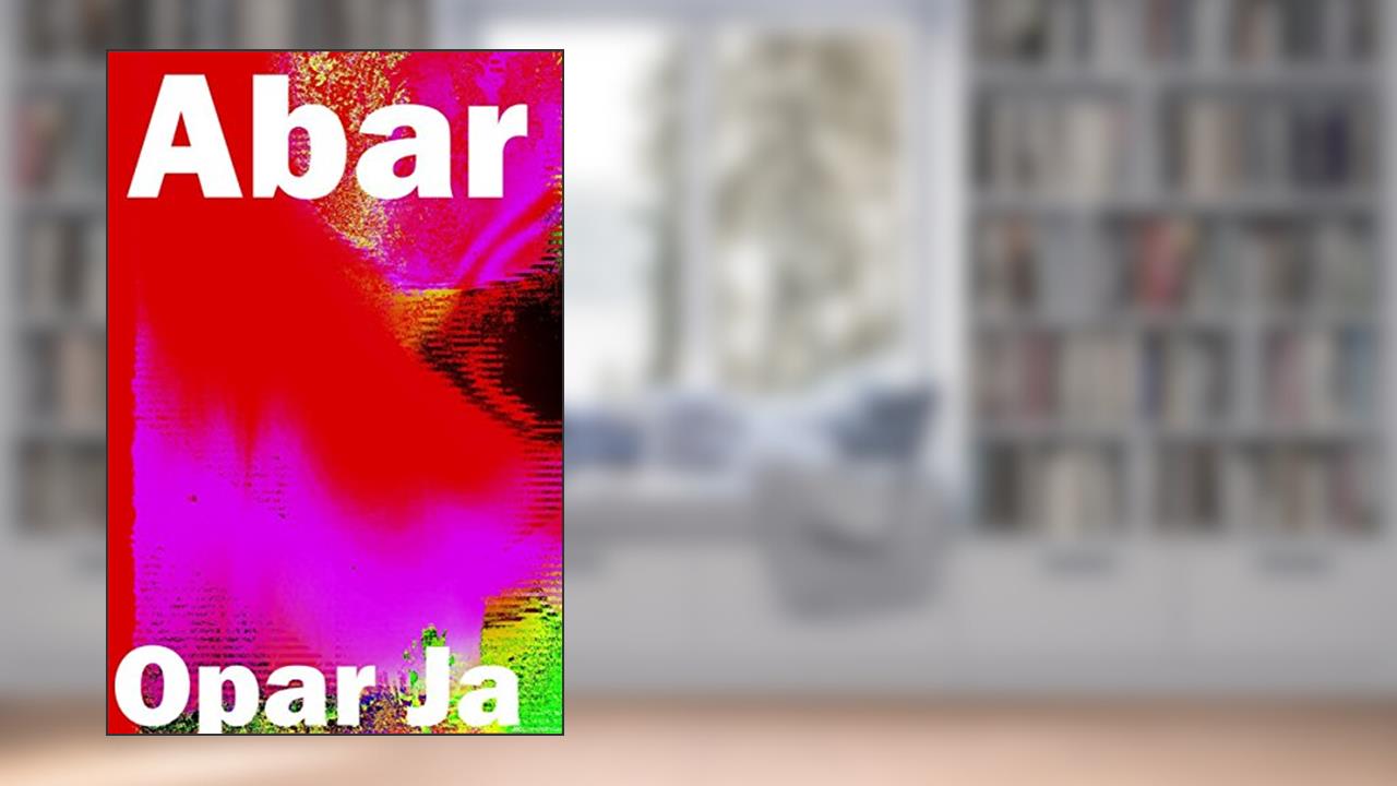 Abar, written by Opar Ja