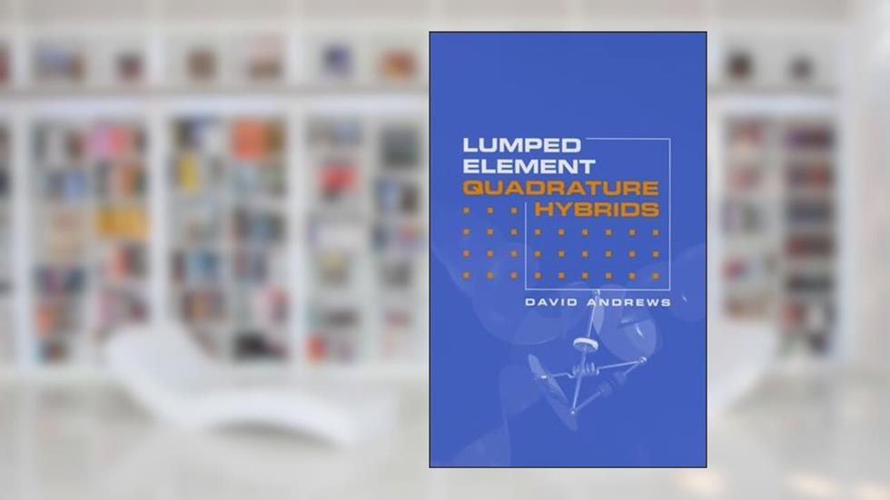 Lumped Element Quadrature Hybrids, written by David Andrews