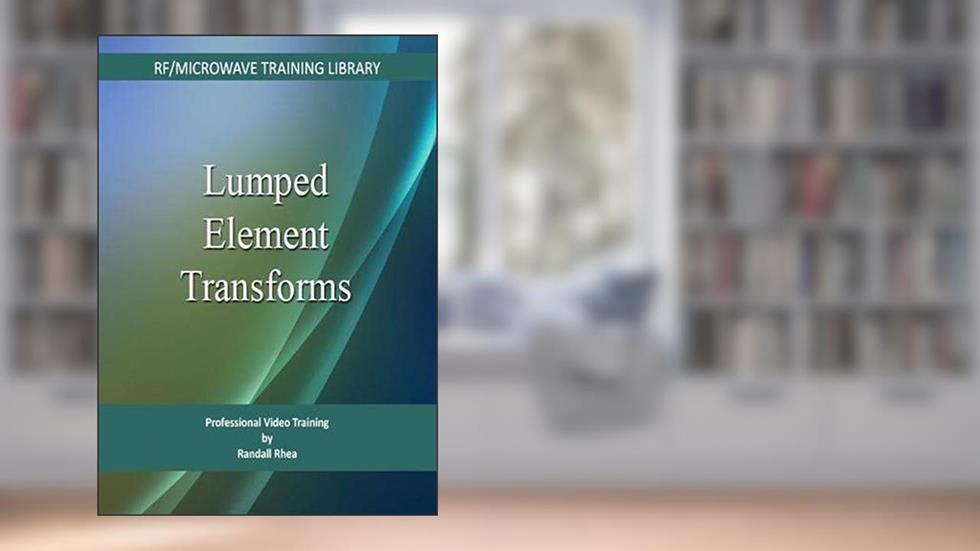 Lumped-Element Transforms, written by Randall W. Rhea