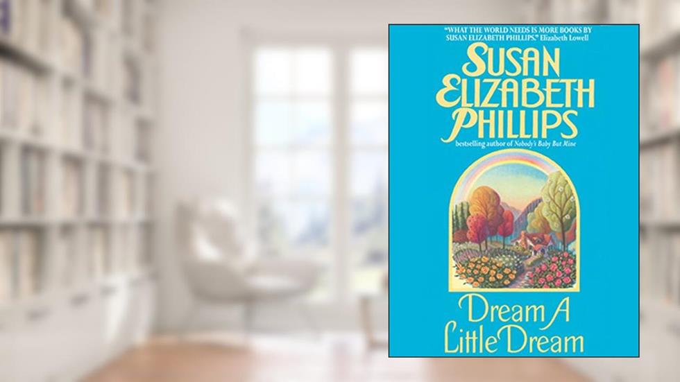 Dream a Little Dream (Chicago Stars Book 4), written by Susan Elizabeth Phillips
