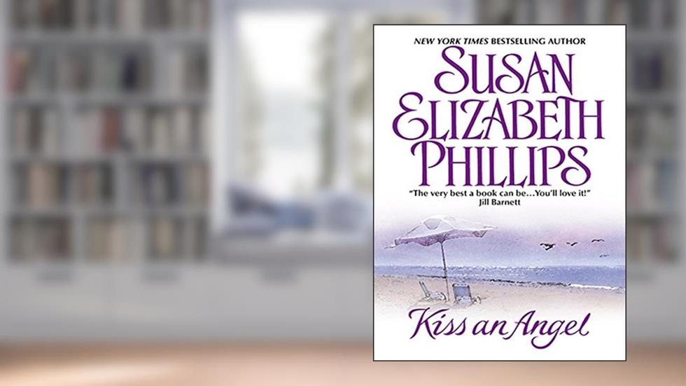 Kiss an Angel, written by Susan Elizabeth Phillips