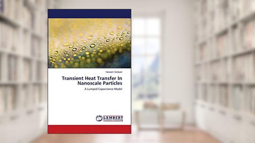 Cover from Transient Heat Transfer In Nanoscale Particles: A Lumped Capacitance Model, written by Hareesh Gottipati