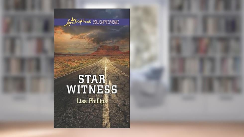 Star Witness (Love Inspired Suspense Book 2), written by Lisa Phillips