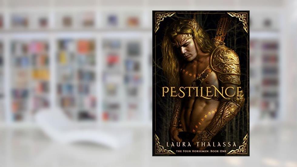Pestilence (The Four Horsemen Book 1), written by Laura Thalassa