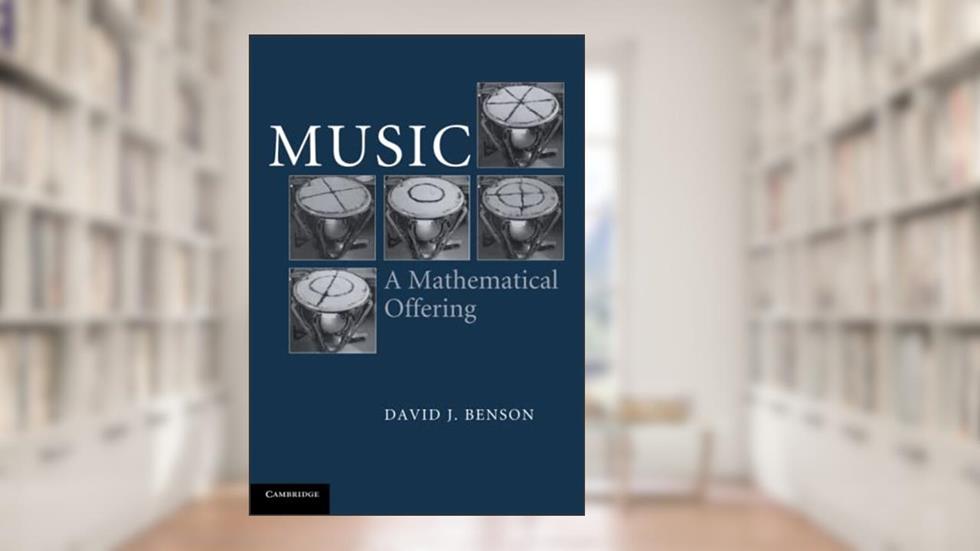 Music: A Mathematical Offering, written by Dave Benson